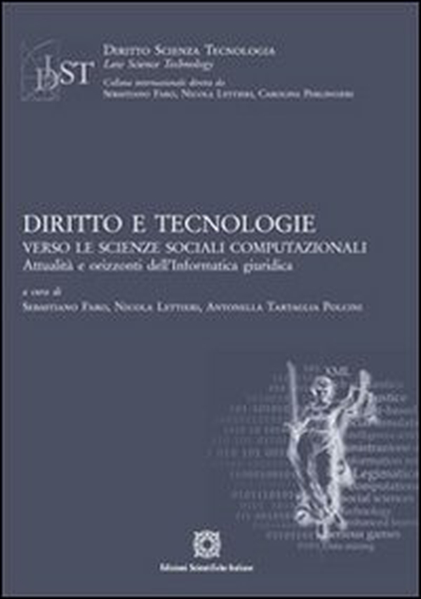Diritto e tecnologie. Verso le scienze sociali computazionali. Attualità e orizzonti dell'informatica giuridica - Librerie.coop Diritto e tecnologie. Verso le scienze sociali computazionali. Attualità e orizzonti dell'informatica giuridica - Librerie.coop