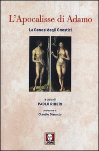 L'Apocalisse di Adamo. La Genesi degli Gnostici - Librerie.coop