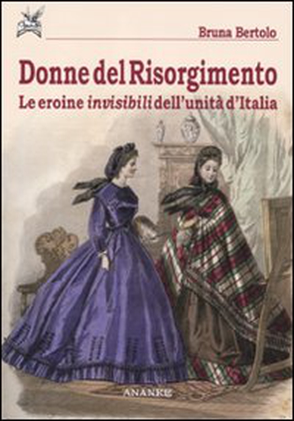 Donne del Risorgimento. Le eroine invisibili dell'unità d'Italia - Librerie.coop Donne del Risorgimento. Le eroine invisibili dell'unità d'Italia - Librerie.coop