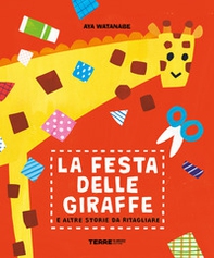 La festa delle giraffe e altre storie da ritagliare - Librerie.coop