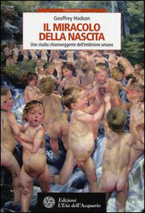 Il miracolo della nascita. Uno studio chiaroveggente dell'embrione umano - Librerie.coop Il miracolo della nascita. Uno studio chiaroveggente dell'embrione umano - Librerie.coop