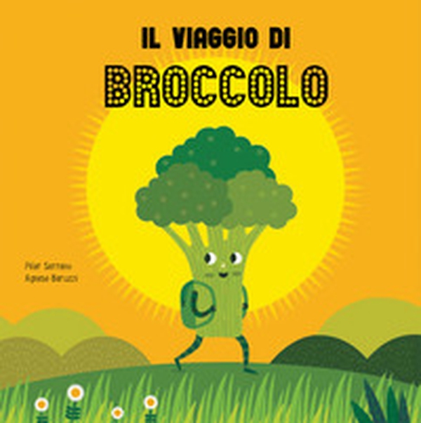 Il viaggio del broccolo - Librerie.coop Il viaggio del broccolo - Librerie.coop