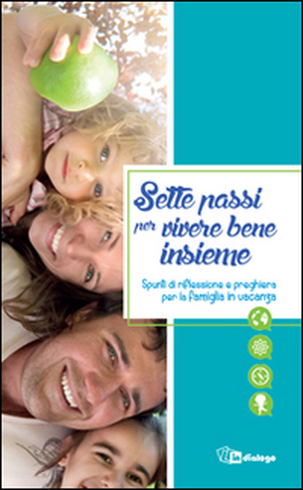 Sette passi per vivere bene insieme. Spunti di riflessione e preghiera per la famiglia - Librerie.coop Sette passi per vivere bene insieme. Spunti di riflessione e preghiera per la famiglia - Librerie.coop
