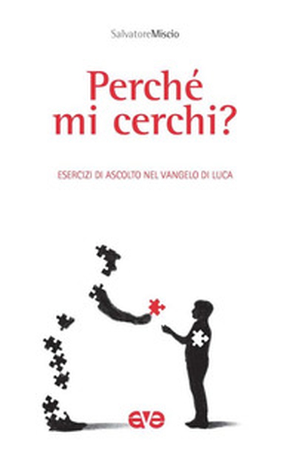 Perché mi cerchi? Esercizi in ascolto del vangelo di Luca - Librerie.coop Perché mi cerchi? Esercizi in ascolto del vangelo di Luca - Librerie.coop