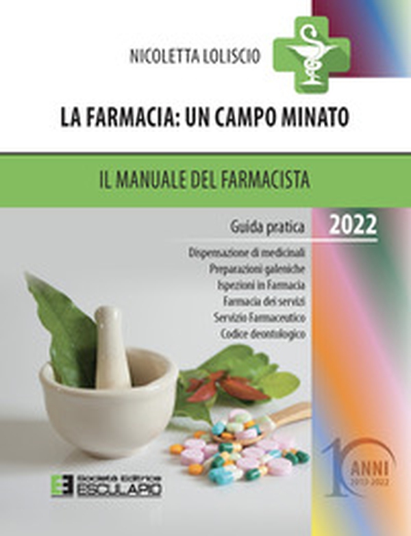 La farmacia. Un campo minato. Il manuale del farmacista. Guida pratica 2022 - Librerie.coop La farmacia. Un campo minato. Il manuale del farmacista. Guida pratica 2022 - Librerie.coop