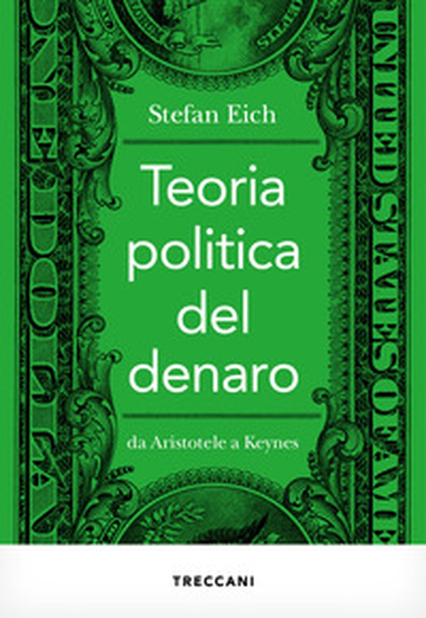 Teoria politica del denaro. Da Aristotele a Keynes - Librerie.coop Teoria politica del denaro. Da Aristotele a Keynes - Librerie.coop