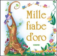 Mille fiabe d'oro - Librerie.coop