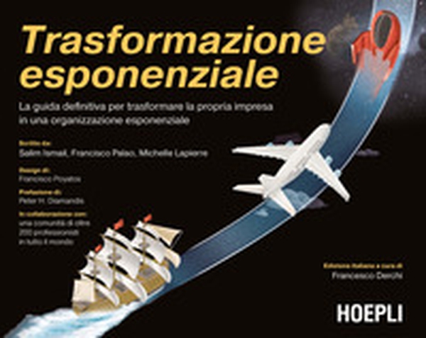 Trasformazione esponenziale. La guida definitiva per trasformare la propria impresa in una organizzazione esponenziale - Librerie.coop Trasformazione esponenziale. La guida definitiva per trasformare la propria impresa in una organizzazione esponenziale - Librerie.coop