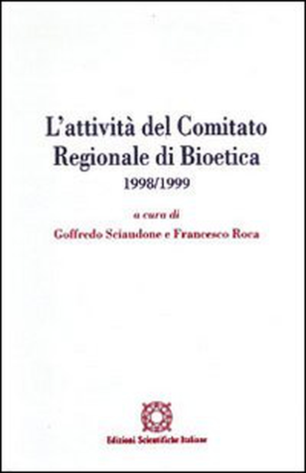 L'attività del Comitato regionale di bioetica 1998-1999 - Librerie.coop L'attività del Comitato regionale di bioetica 1998-1999 - Librerie.coop