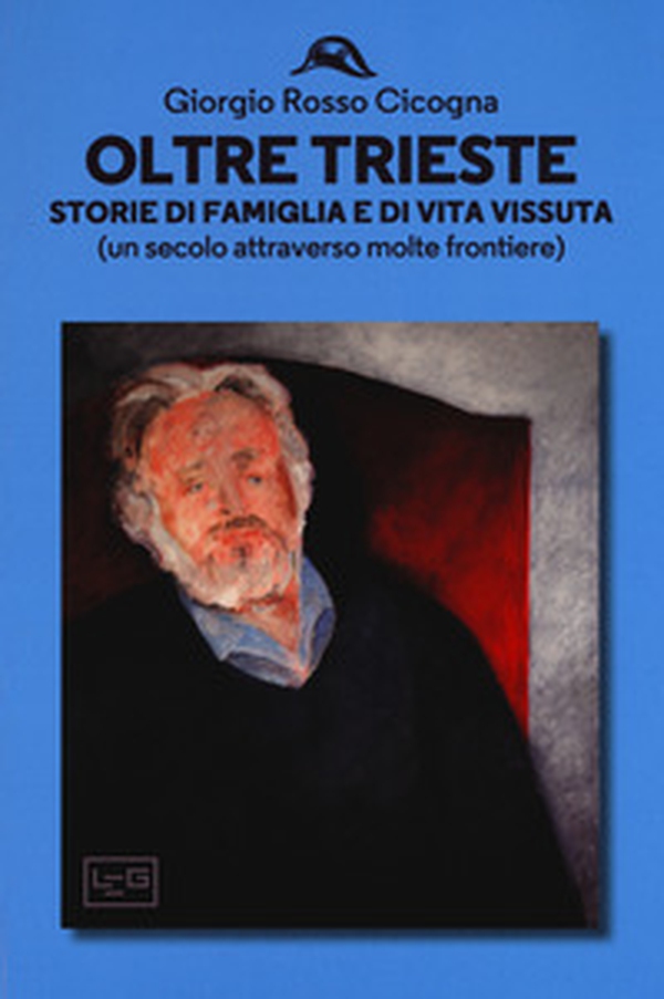 Oltre Trieste. Storie di famiglia e di vita vissuta (Un secolo attraverso molte frontiere) - Librerie.coop Oltre Trieste. Storie di famiglia e di vita vissuta (Un secolo attraverso molte frontiere) - Librerie.coop
