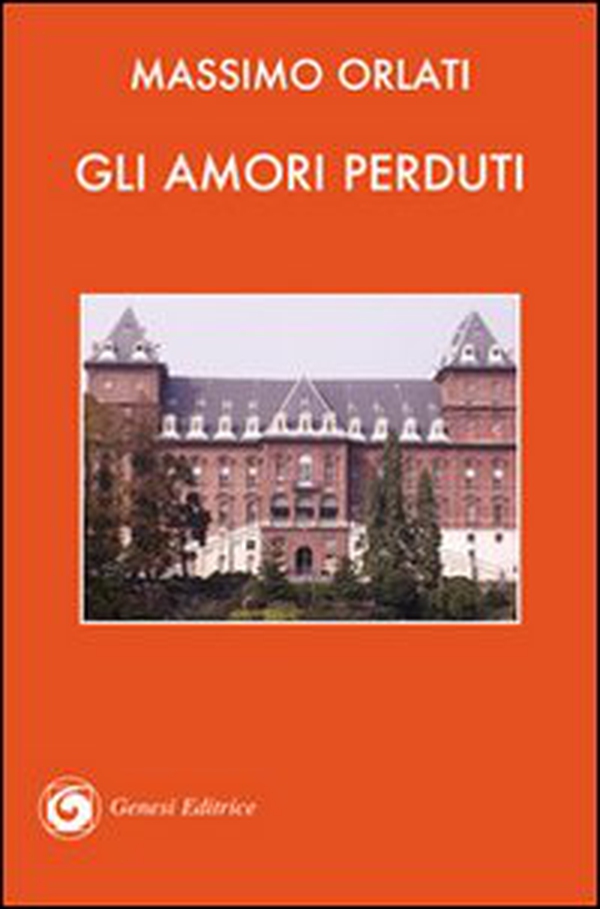 Gli amori perduti - Librerie.coop Gli amori perduti - Librerie.coop