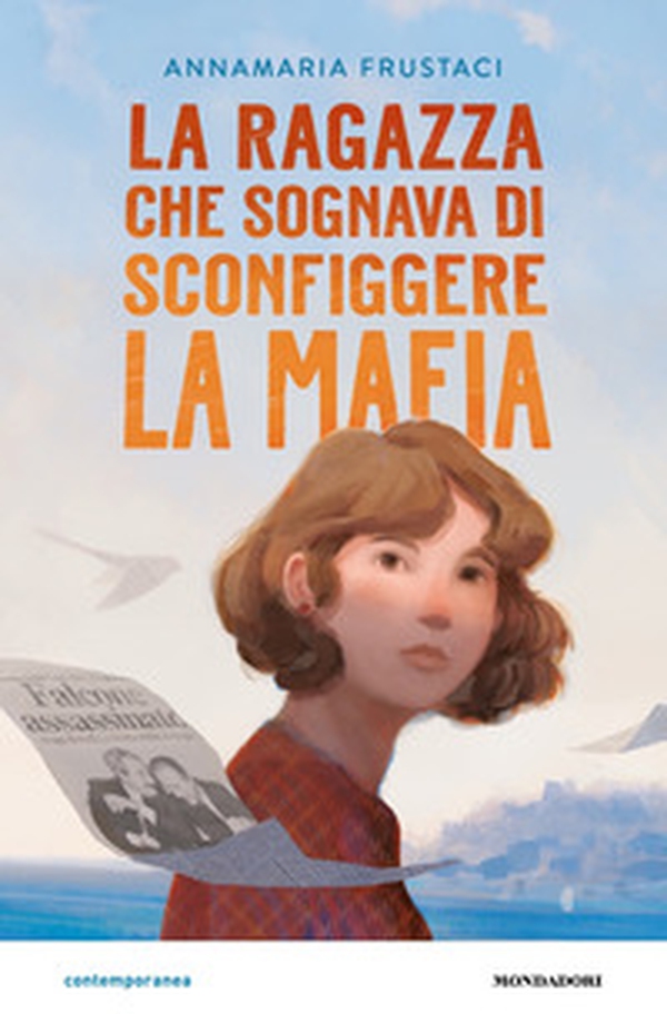 La ragazza che sognava di sconfiggere la mafia - Librerie.coop La ragazza che sognava di sconfiggere la mafia - Librerie.coop