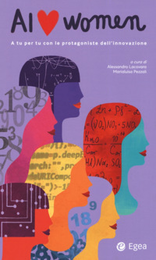 AI love women. A tu per tu con le protagoniste dell'innovazione - Librerie.coop AI love women. A tu per tu con le protagoniste dell'innovazione - Librerie.coop