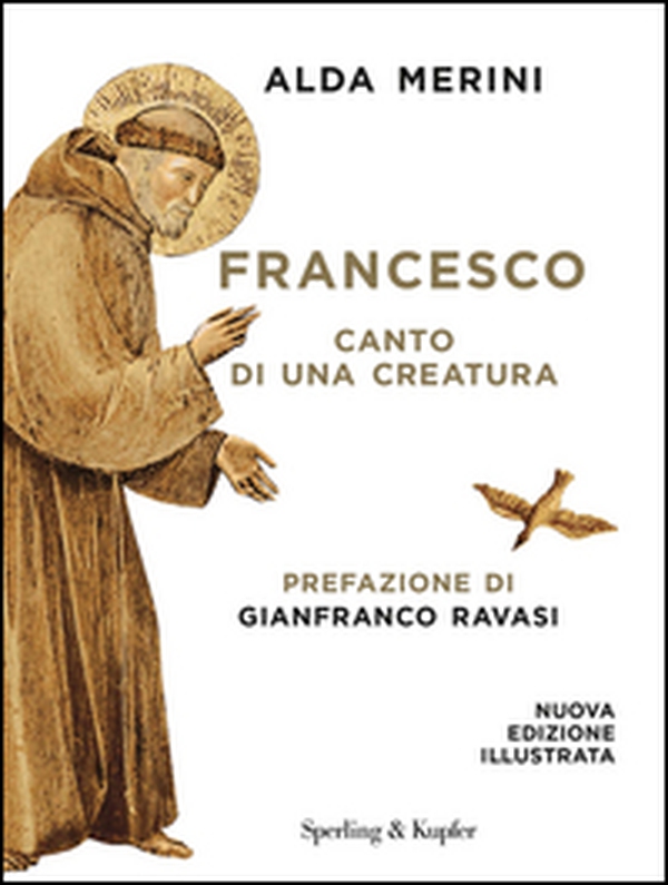 Francesco. Canto di una creatura - Librerie.coop Francesco. Canto di una creatura - Librerie.coop