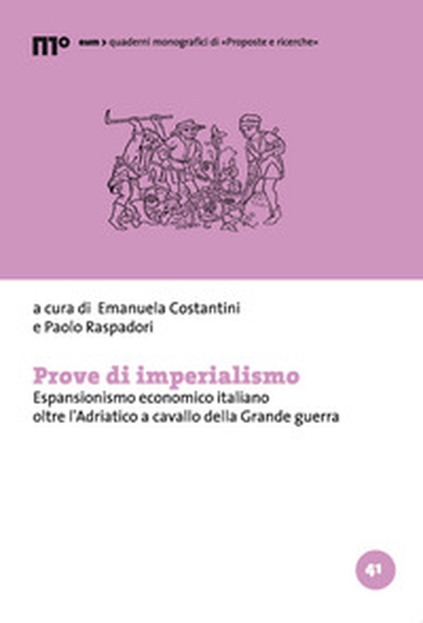 Prove di imperialismo. Espansionismo economico italiano oltre l'Adriatico a cavallo della Grande guerra - Librerie.coop Prove di imperialismo. Espansionismo economico italiano oltre l'Adriatico a cavallo della Grande guerra - Librerie.coop