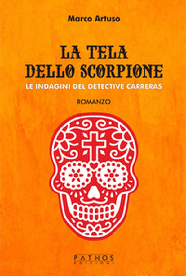 La tela dello scorpione. Le indagini del detective Carreras - Librerie.coop La tela dello scorpione. Le indagini del detective Carreras - Librerie.coop