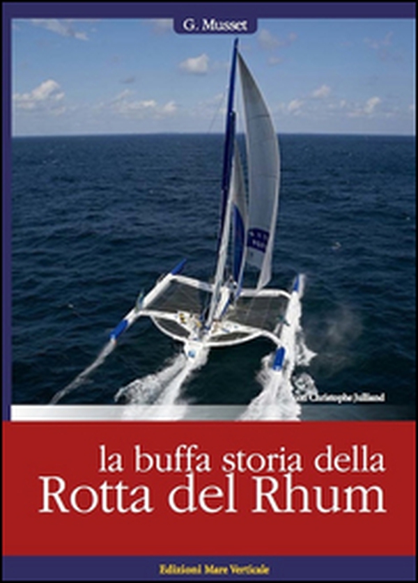 La buffa storia della Rotta del Rhum - Librerie.coop La buffa storia della Rotta del Rhum - Librerie.coop