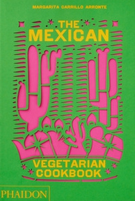 The mexican vegetarian cookbook - Librerie.coop