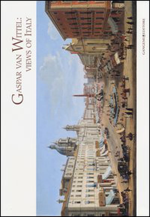 Gaspar Van Wittel. Views of Italy. Cesare Lampronti fine old master printings. Catalogo della mostra (Londra, 28 giugno-28 luglio 2013). Ediz. italiana e inglese - Librerie.coop Gaspar Van Wittel. Views of Italy. Cesare Lampronti fine old master printings. Catalogo della mostra (Londra, 28 giugno-28 luglio 2013). Ediz. italiana e inglese - Librerie.coop