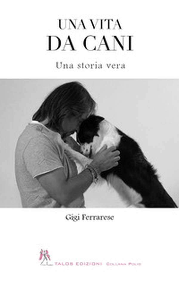 Una vita da cani - Librerie.coop Una vita da cani - Librerie.coop