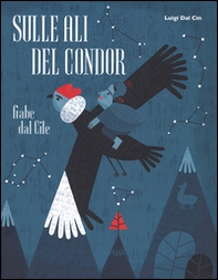 Sulle ali del condor. Fiabe dal Cile - Librerie.coop