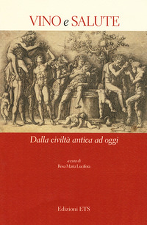 Vino e salute. Dalla civiltà antica ad oggi - Librerie.coop Vino e salute. Dalla civiltà antica ad oggi - Librerie.coop
