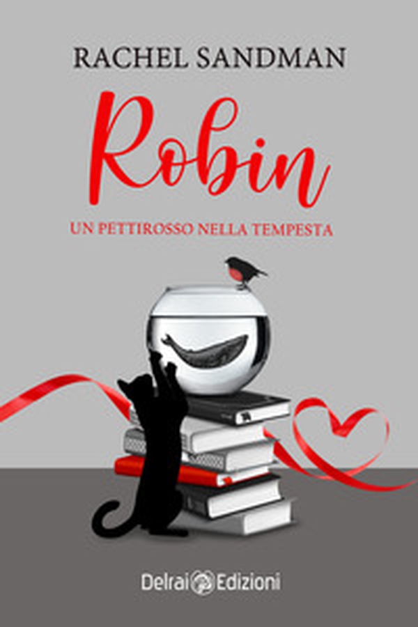 Robin. Un pettirosso nella tempesta - Librerie.coop Robin. Un pettirosso nella tempesta - Librerie.coop