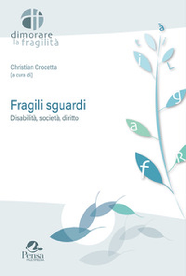 Fragili sguardi. Disabilità, società, diritto - Librerie.coop Fragili sguardi. Disabilità, società, diritto - Librerie.coop