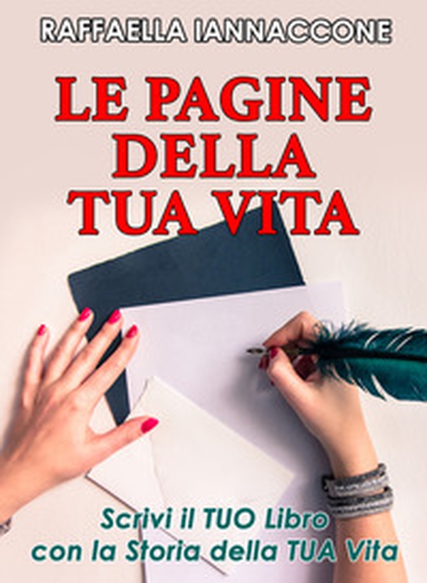 Le pagine della tua vita. Scrivi il tuo libro con la storia della tua vita - Librerie.coop Le pagine della tua vita. Scrivi il tuo libro con la storia della tua vita - Librerie.coop