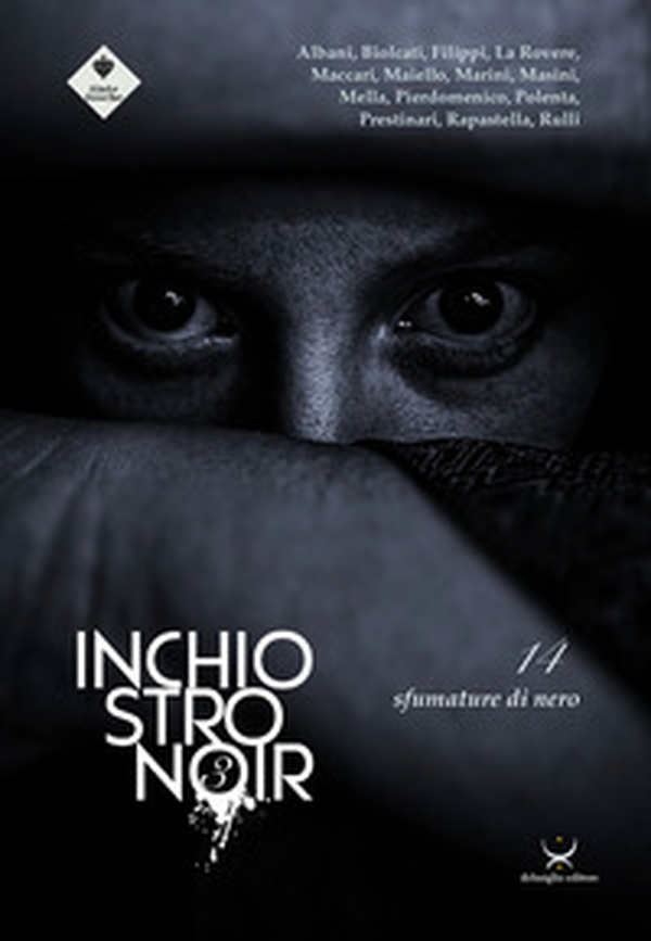 Inchiostro Noir. 14 sfumature di nero - Vol. 3 - Librerie.coop Inchiostro Noir. 14 sfumature di nero - Vol. 3 - Librerie.coop
