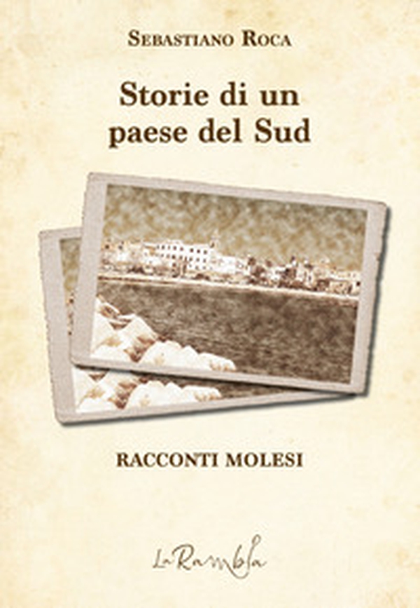 Storie di un paese del Sud. Racconti molesi - Librerie.coop Storie di un paese del Sud. Racconti molesi - Librerie.coop