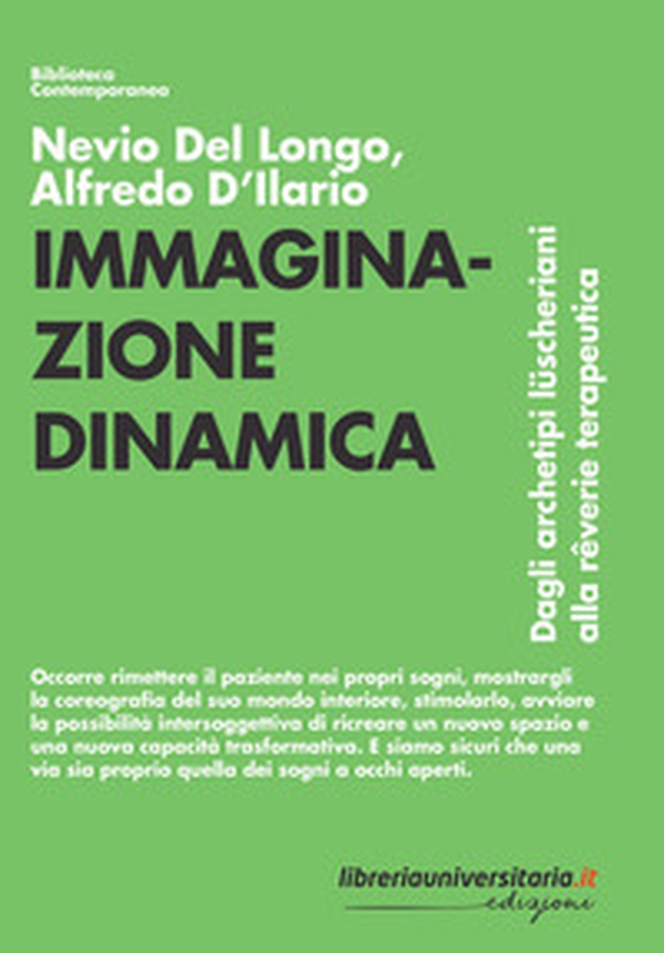 Immaginazione dinamica. Dagli archetipi lüscheriani alla rêverie terapeutica - Librerie.coop Immaginazione dinamica. Dagli archetipi lüscheriani alla rêverie terapeutica - Librerie.coop
