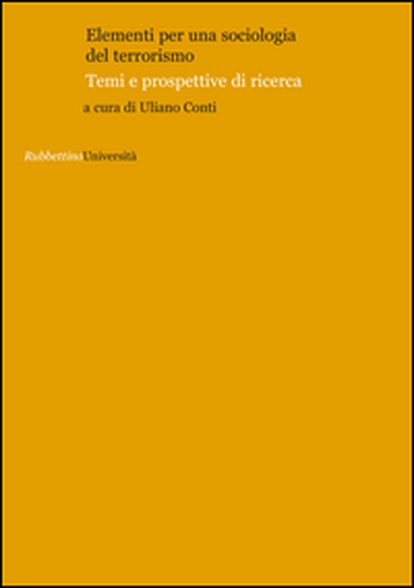 Elementi per una sociologia del terrorismo. Temi e prospettive di ricerca - Librerie.coop Elementi per una sociologia del terrorismo. Temi e prospettive di ricerca - Librerie.coop