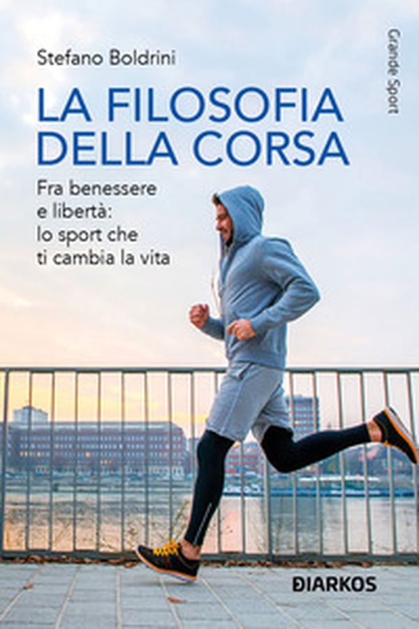 La filosofia della corsa. Fra benessere e libertà: lo sport che ti cambia la vita - Librerie.coop La filosofia della corsa. Fra benessere e libertà: lo sport che ti cambia la vita - Librerie.coop