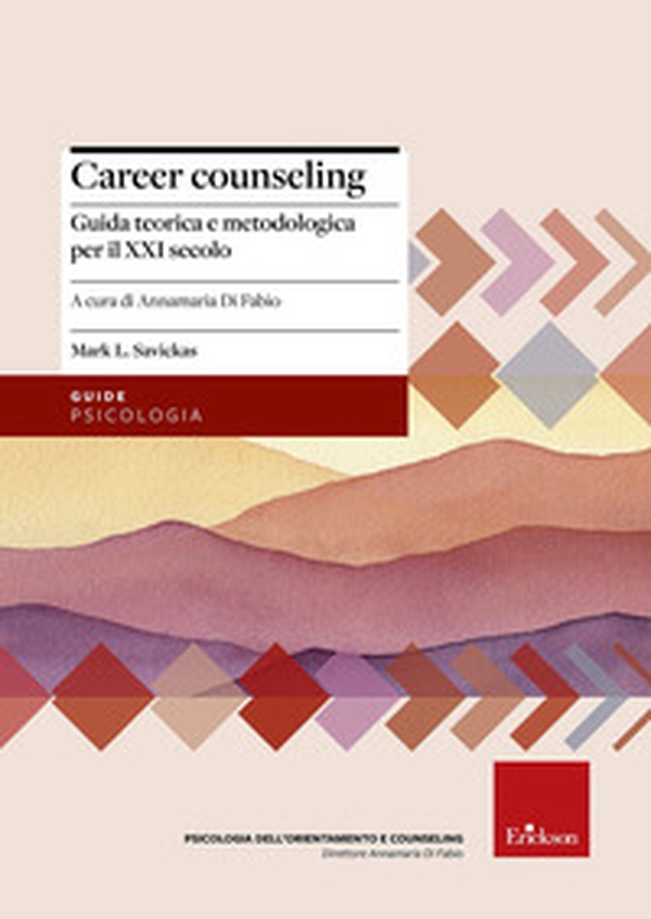 Career counseling. Guida teorica e metodologica per il XXI secolo - Librerie.coop Career counseling. Guida teorica e metodologica per il XXI secolo - Librerie.coop