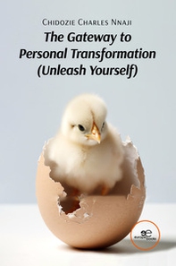 The gateway to personal transformation (Unleash yourself) - Librerie.coop
