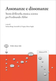 Assonanze e dissonanze. Storie di filosofia, musica, scienza per Ferdinando Abbri - Librerie.coop
