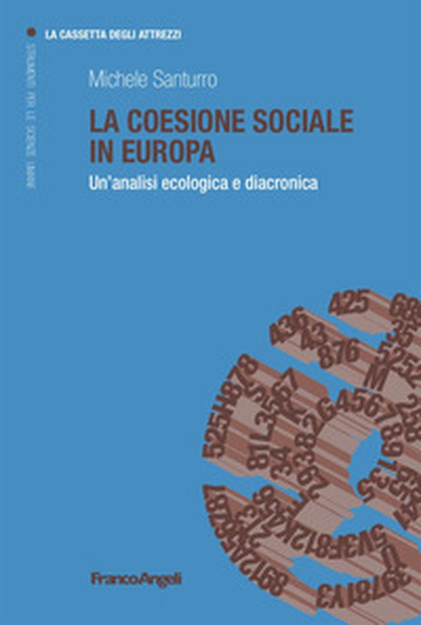 La coesione sociale in Europa. Un'analisi ecologica e diacronica - Librerie.coop La coesione sociale in Europa. Un'analisi ecologica e diacronica - Librerie.coop