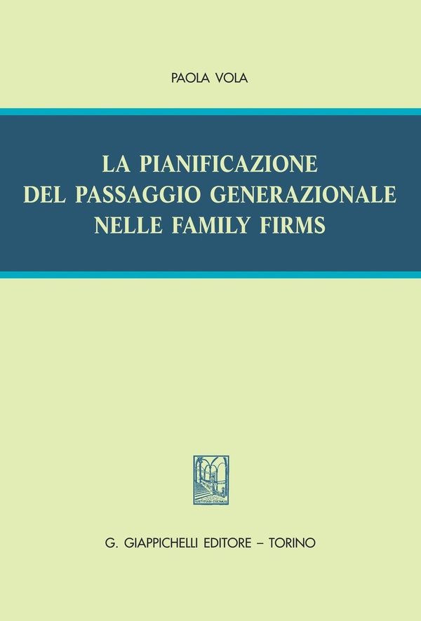 La pianificazione del passaggio generazionale nelle family firms - Librerie.coop La pianificazione del passaggio generazionale nelle family firms - Librerie.coop