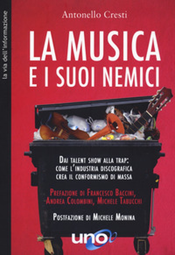 La musica e i suoi nemici. Dai talent show alla trap: come l'industria discografica crea il conformismo di massa - Librerie.coop La musica e i suoi nemici. Dai talent show alla trap: come l'industria discografica crea il conformismo di massa - Librerie.coop