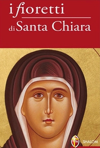 I fioretti di Santa Chiara - Librerie.coop