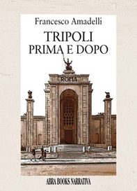 Tripoli prima e dopo - Librerie.coop