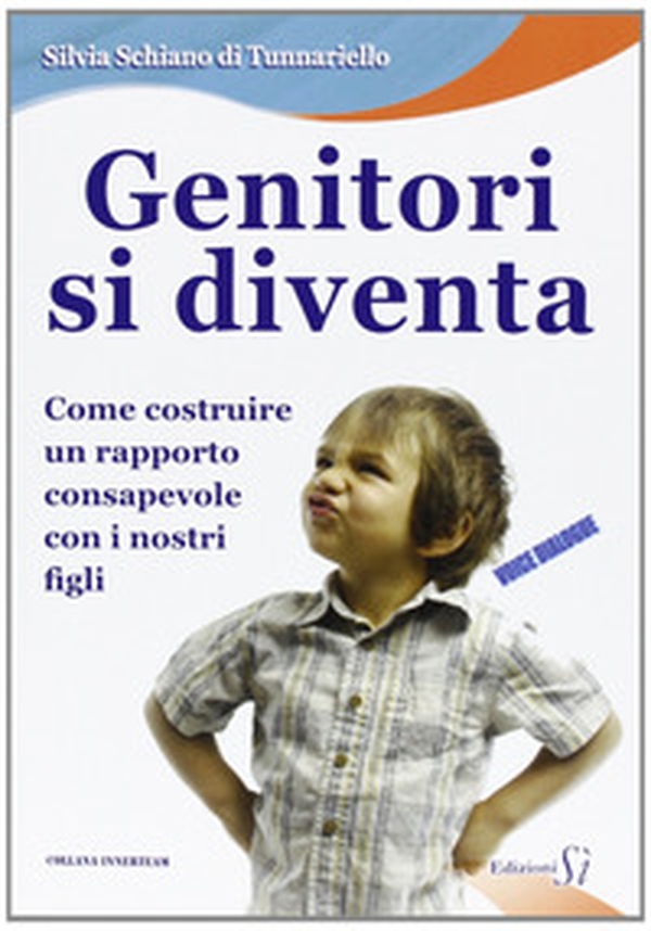 Genitori si diventa. Come costruire un rapporto consapevole con i nostri figli - Librerie.coop Genitori si diventa. Come costruire un rapporto consapevole con i nostri figli - Librerie.coop