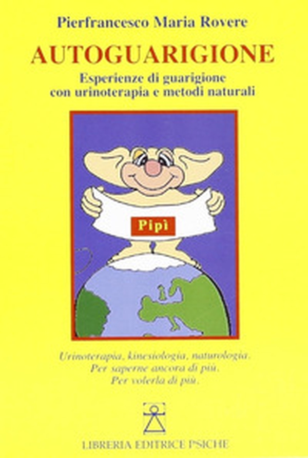 Autoguarigione. Esperienze di guarigione con urinoterapia e metodi naturali - Librerie.coop Autoguarigione. Esperienze di guarigione con urinoterapia e metodi naturali - Librerie.coop