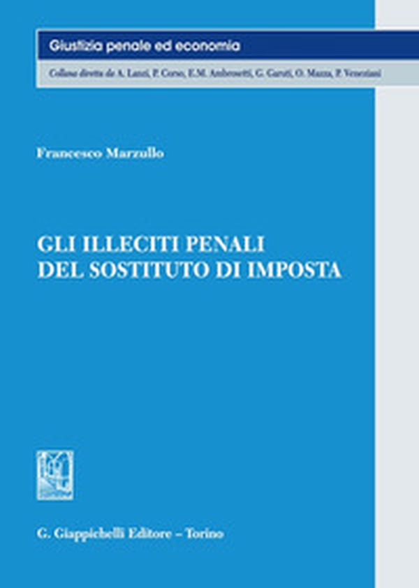 Gli illeciti penali del sostituto d'imposta - Librerie.coop Gli illeciti penali del sostituto d'imposta - Librerie.coop