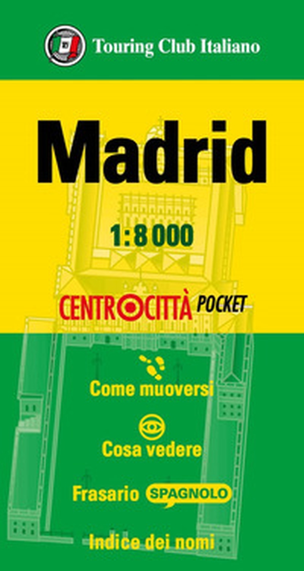Madrid 1:8.000 - Librerie.coop Madrid 1:8.000 - Librerie.coop