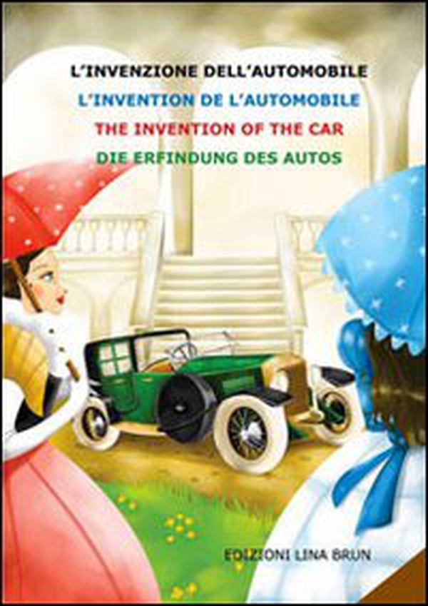 L'invenzione dell'automobile. Ediz. italiana, inglese, francese e tedesca - Librerie.coop L'invenzione dell'automobile. Ediz. italiana, inglese, francese e tedesca - Librerie.coop