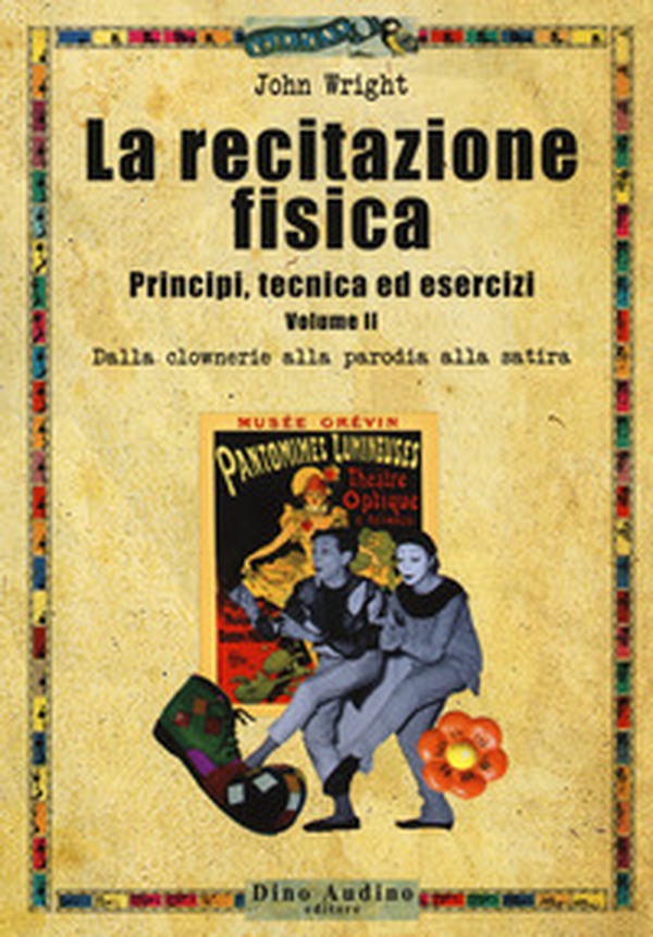 La recitazione fisica. Principi, tecnica ed esercizi - Vol. 2 - Librerie.coop La recitazione fisica. Principi, tecnica ed esercizi - Vol. 2 - Librerie.coop