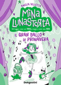 Il gran ballo di primavera. Mina Lunastorta - Vol. 2 - Librerie.coop