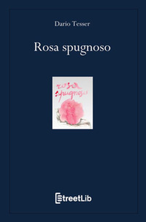 Rosa spugnoso - Librerie.coop Rosa spugnoso - Librerie.coop